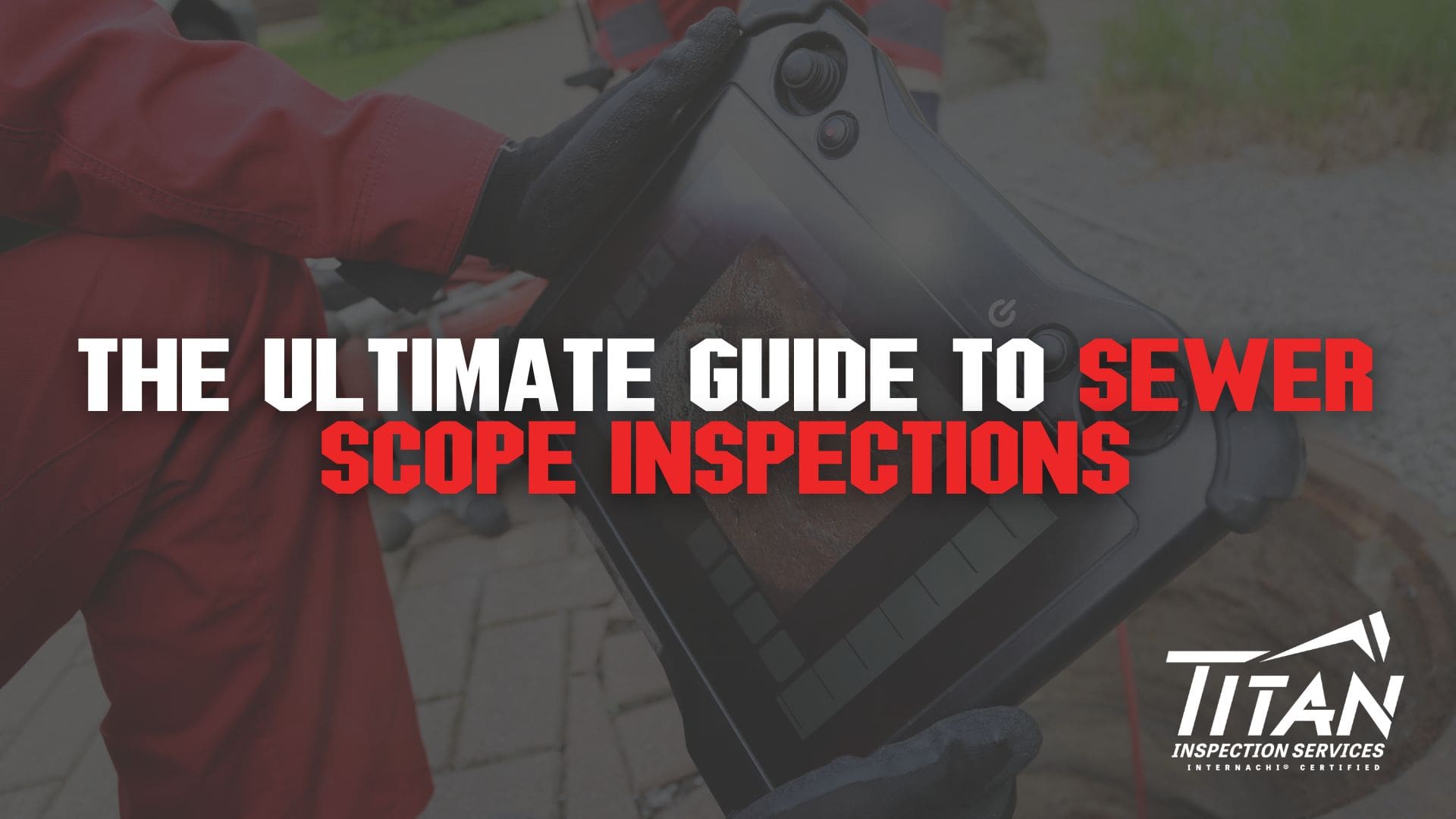 The Ultimate Guide to Sewer Scope Inspection Featured Image