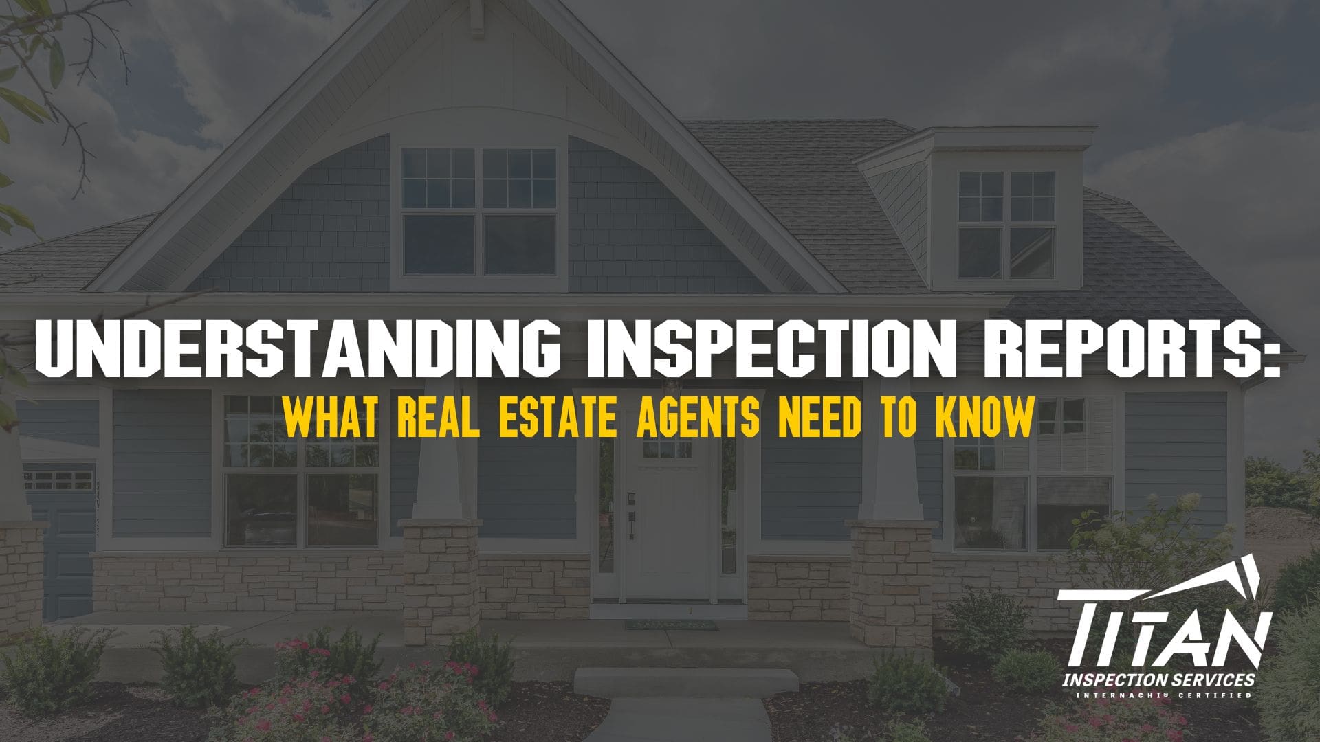 Understanding Inspection Reports: What Real Estate Agents Need to Know Featured Image