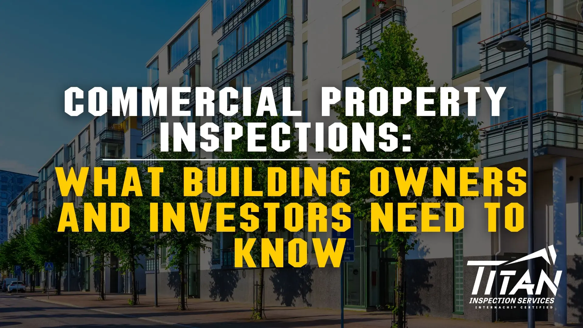 Commercial Property Inspections: What Building Owners and Investors Need to Know Featured Image and Link to Article